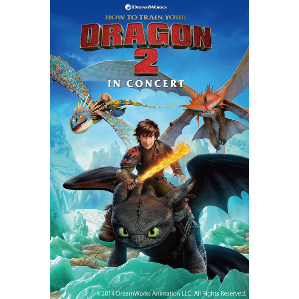 「ヒックとドラゴン2」 in コンサート ＜アニメ版2作⽬＞