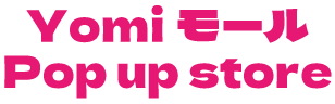 Yomiモール Pop up store