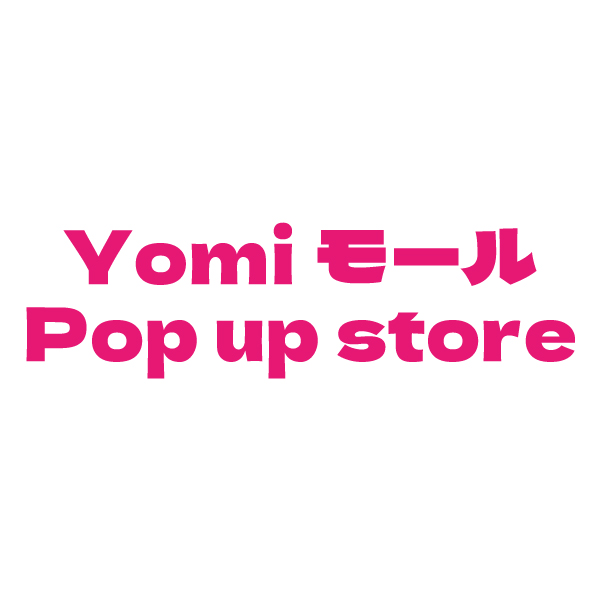 Yomiモール Pop up store